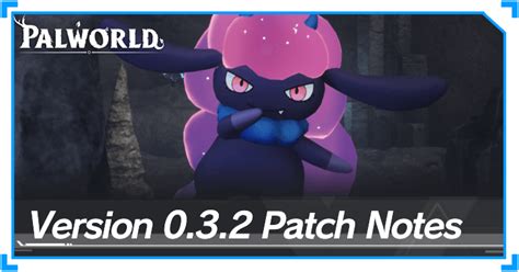 Palworld Version 0.3.12 Patch Notes and Updates